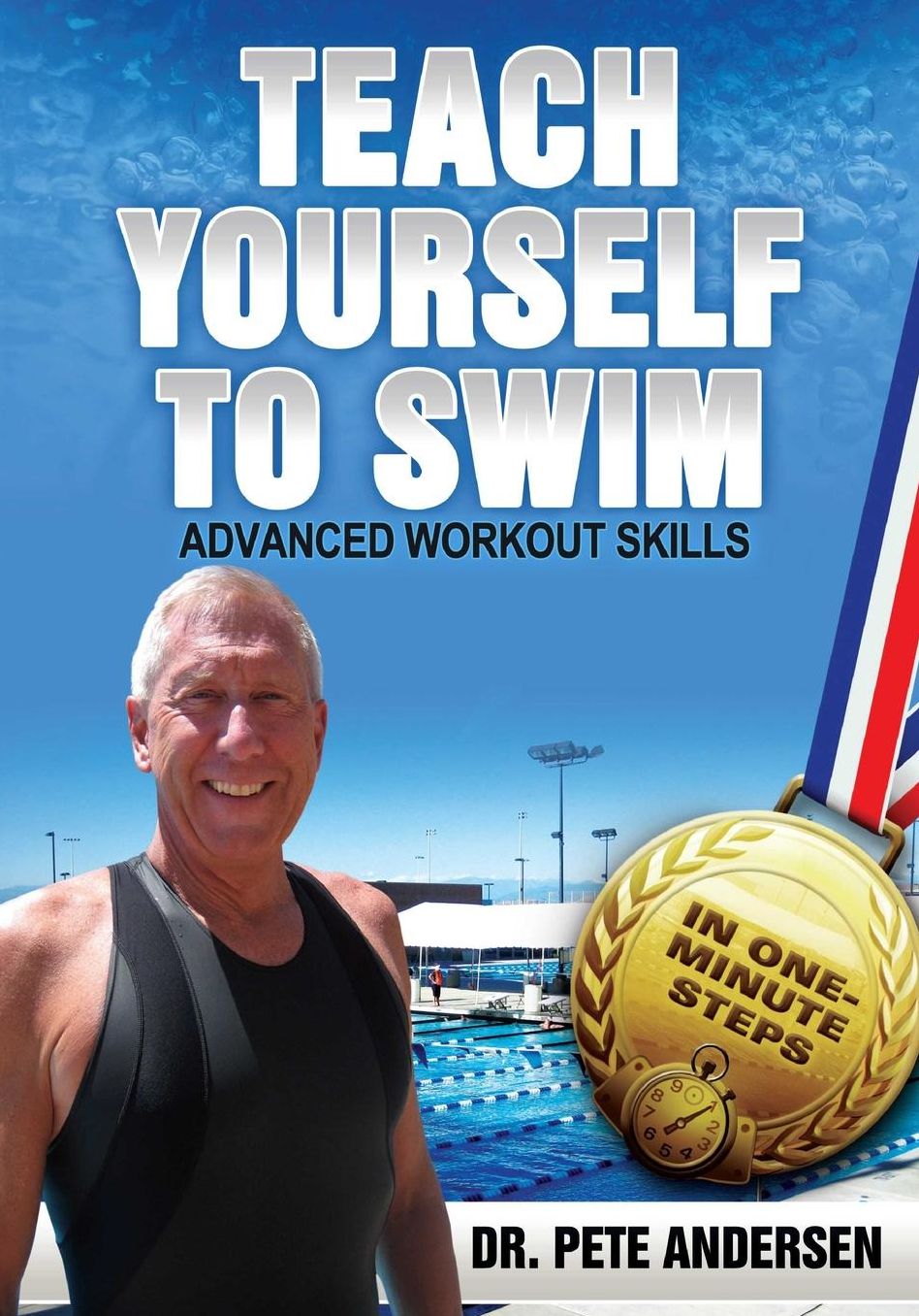 Teach Yourself To Swim Advanced Workout Skills: In One Minute Steps