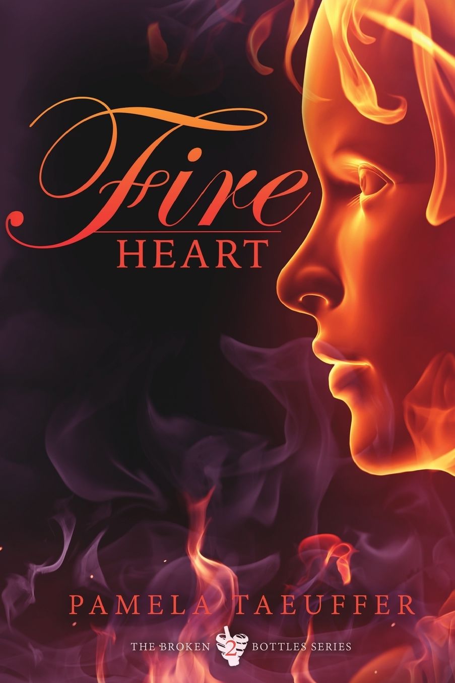 Fire Heart: A Coming of Age Novel about Risking Your Heart and Embracing the Fire of Love