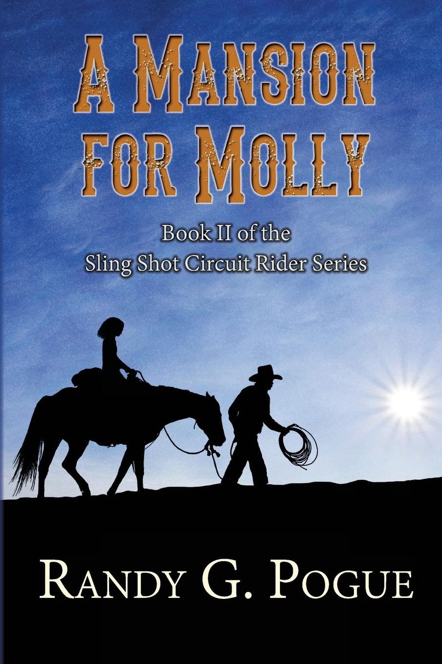 A Mansion for Molly: Book II of the Sling Shot Circuit Rider Series