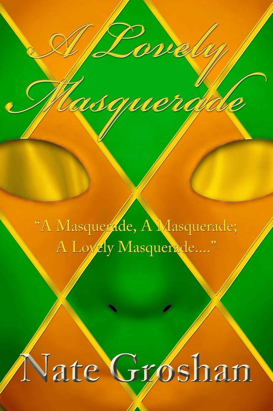 A Lovely Masquerade: Book One: Welcome to the Masquerade