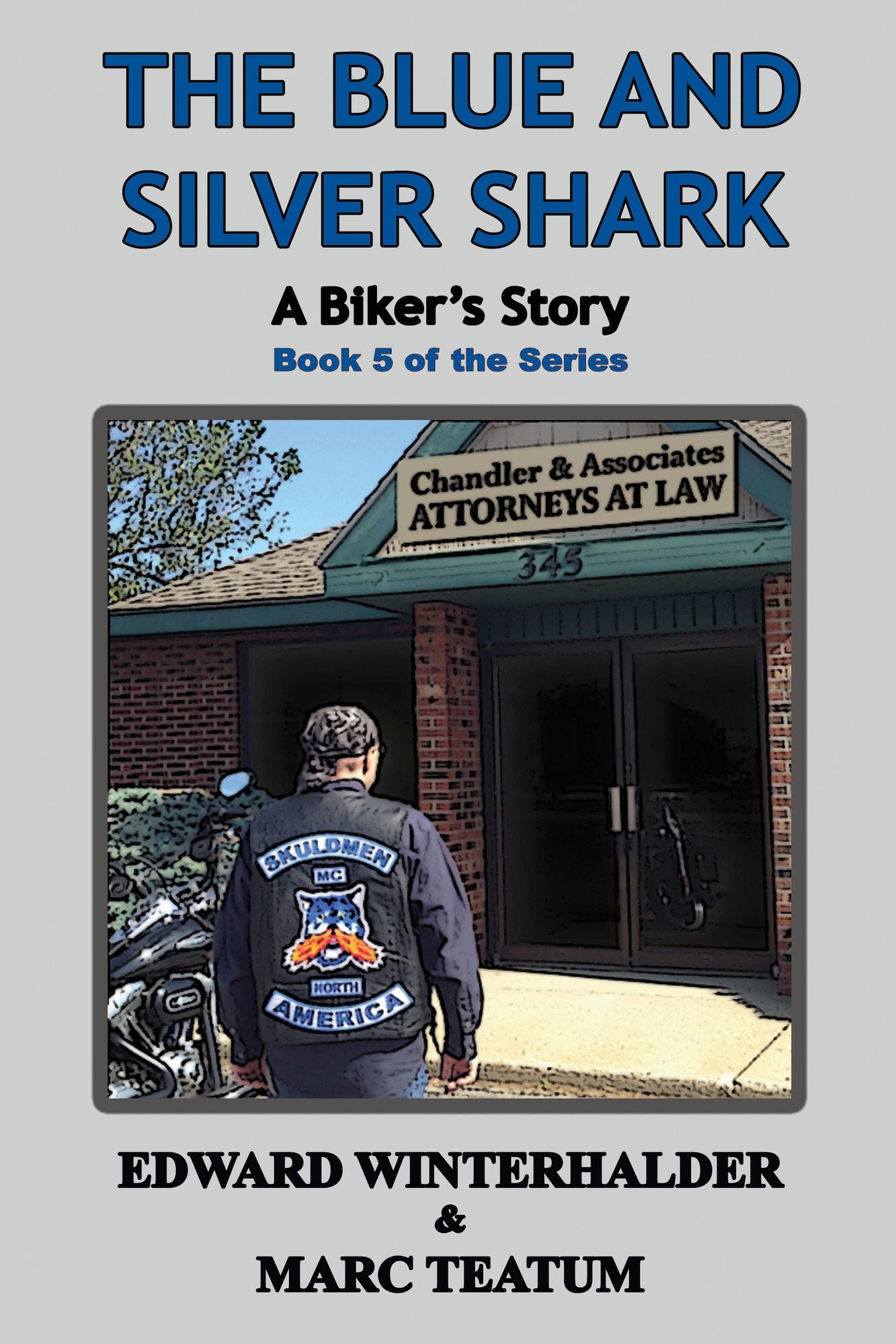 The Blue and Silver Shark: A Biker's Story: Book 5 of the Series