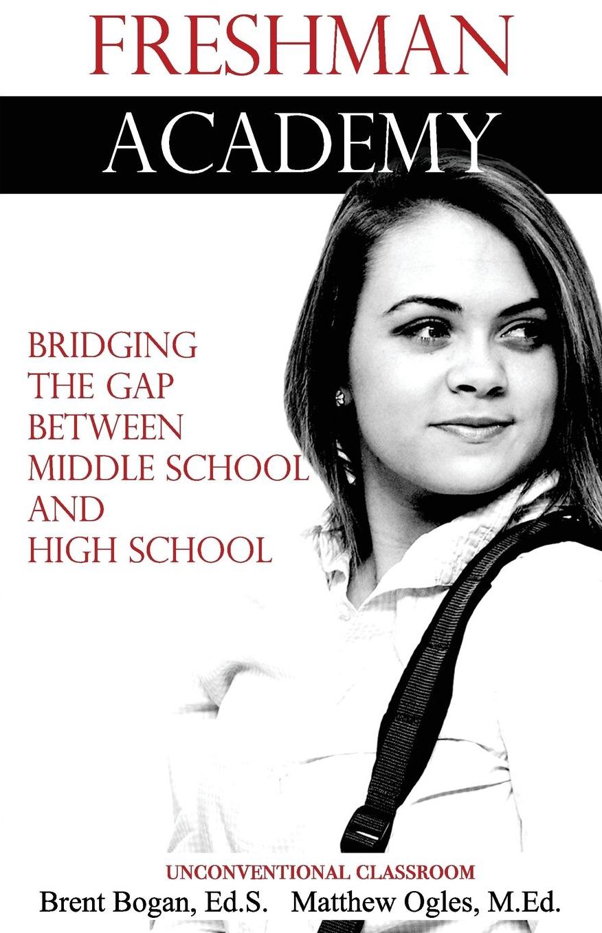 Freshman Academy - Unconventional Classroom: Bridging the Gap Between Middle School to High School