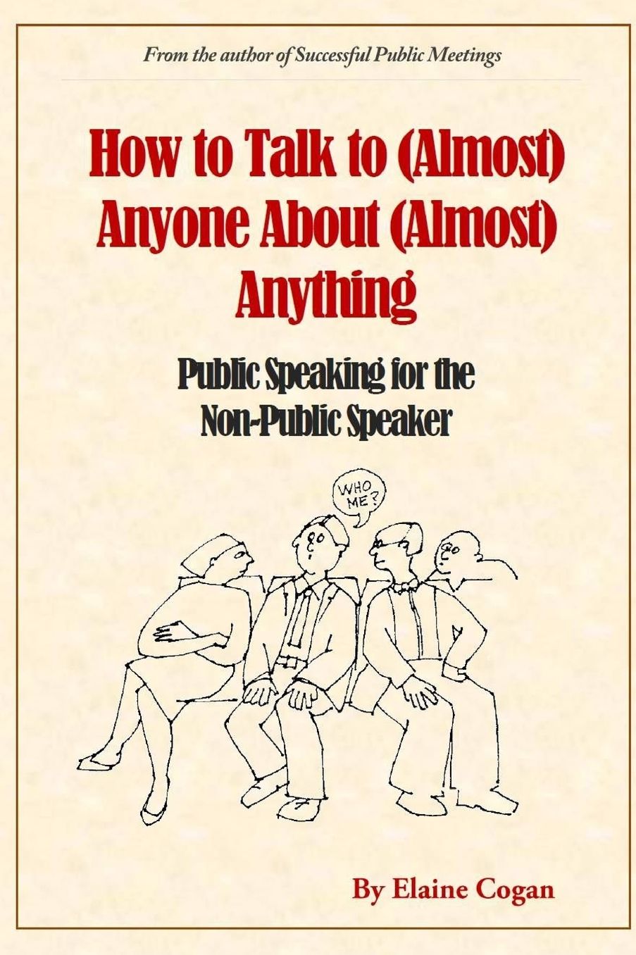 How to Talk to (Almost) Anyone About (Almost) Anything