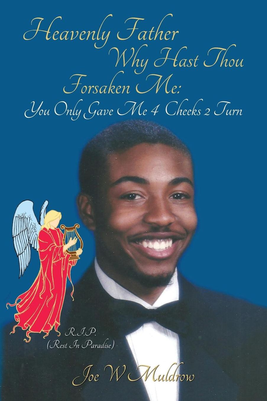Heavenly Father Why Hast Thou Forsaken Me: You Only Gave Me 4 Cheeks 2 Turn