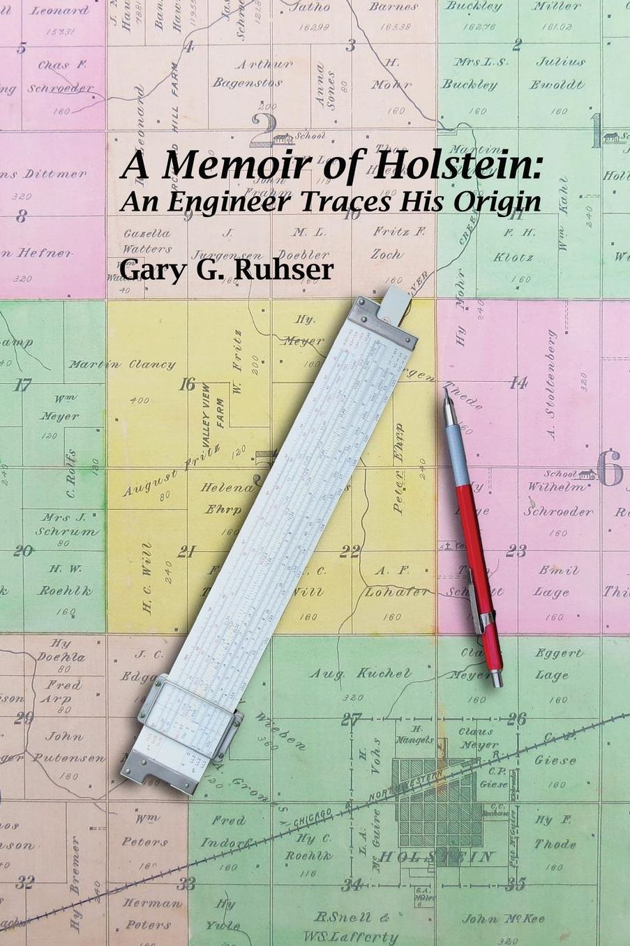 A Memoir of Holstein: An Engineer Traces His Origin: A Memoir of Holstein: An Engineer Traces His Origin