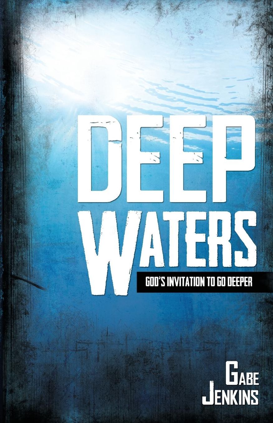 Deep Waters: God's Invitation To Go Deeper