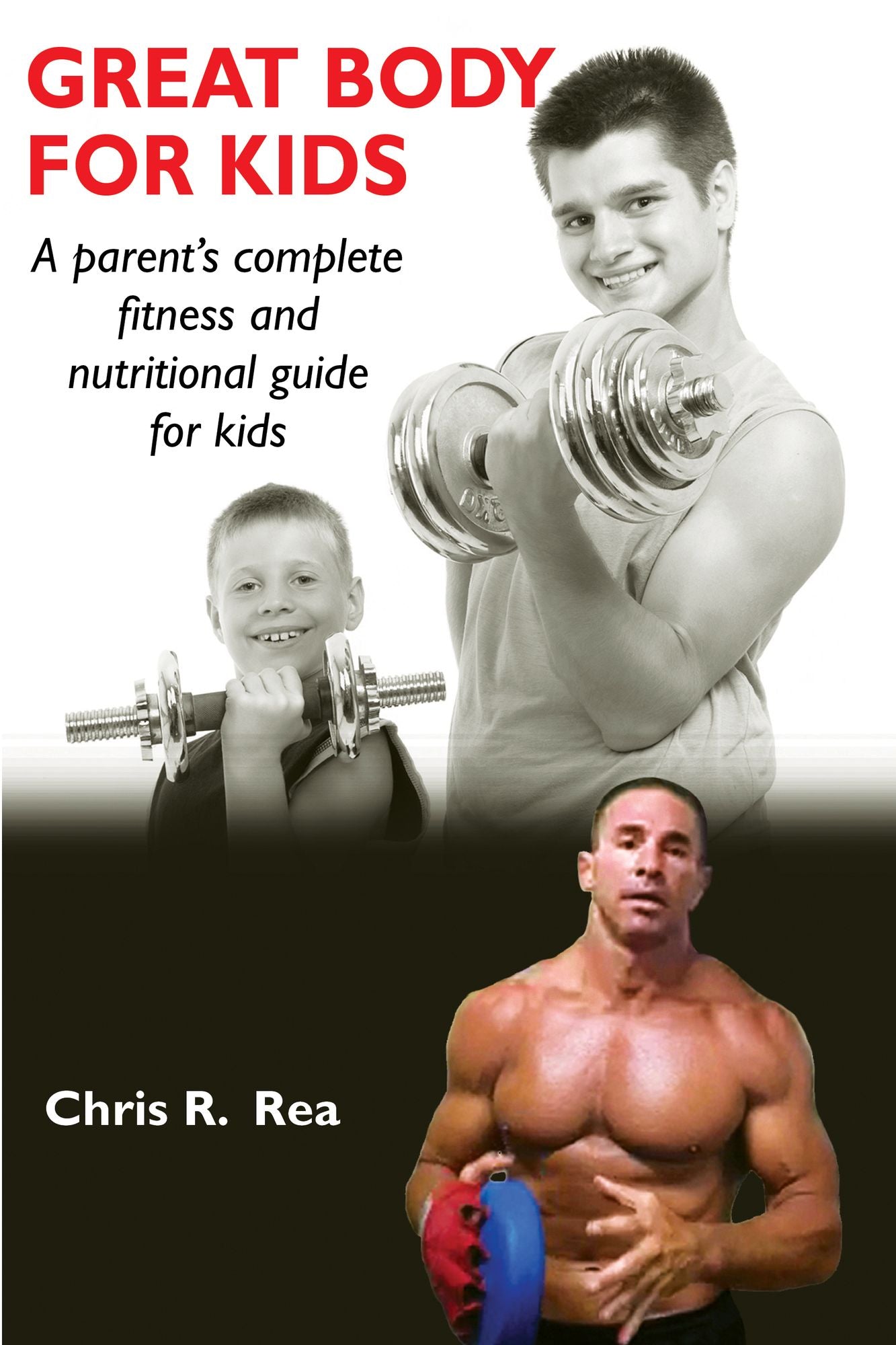 Great Body for Kids: A Parent's Complete Nutritional and Fitness Guide for Kids