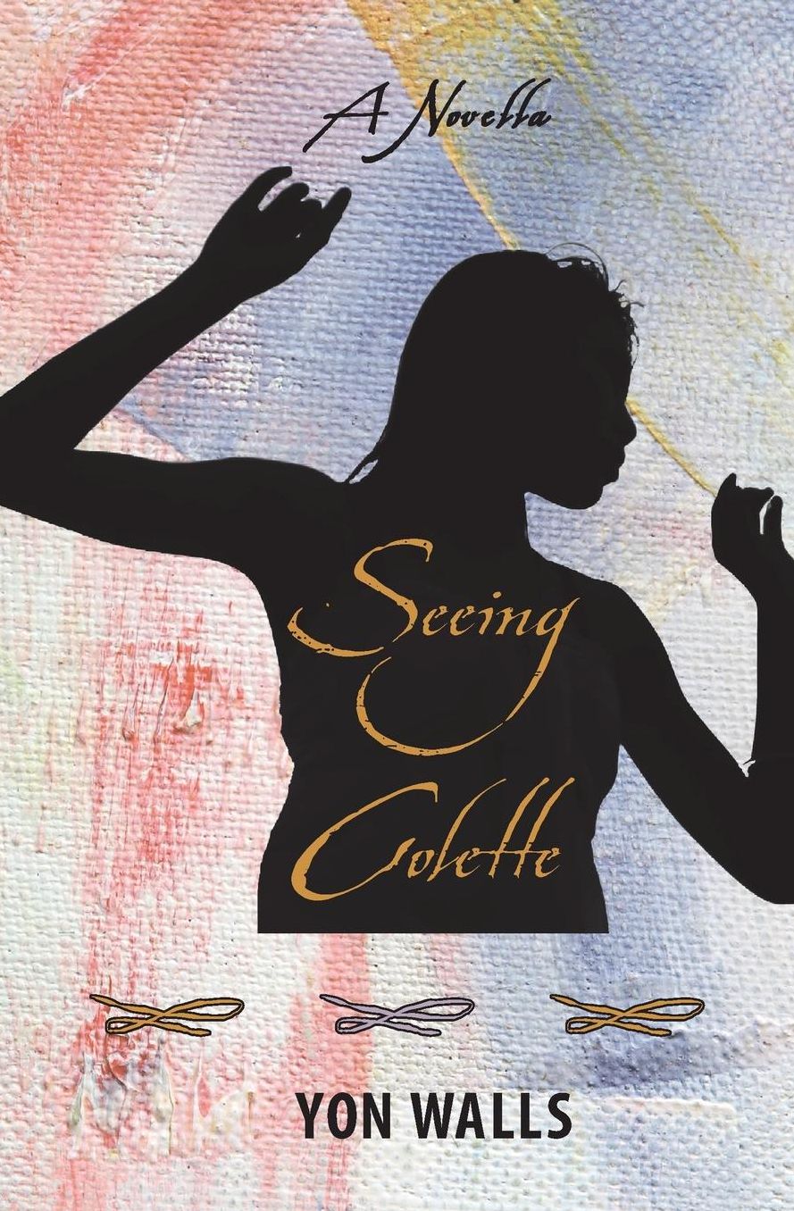 Seeing Colette: A Novella