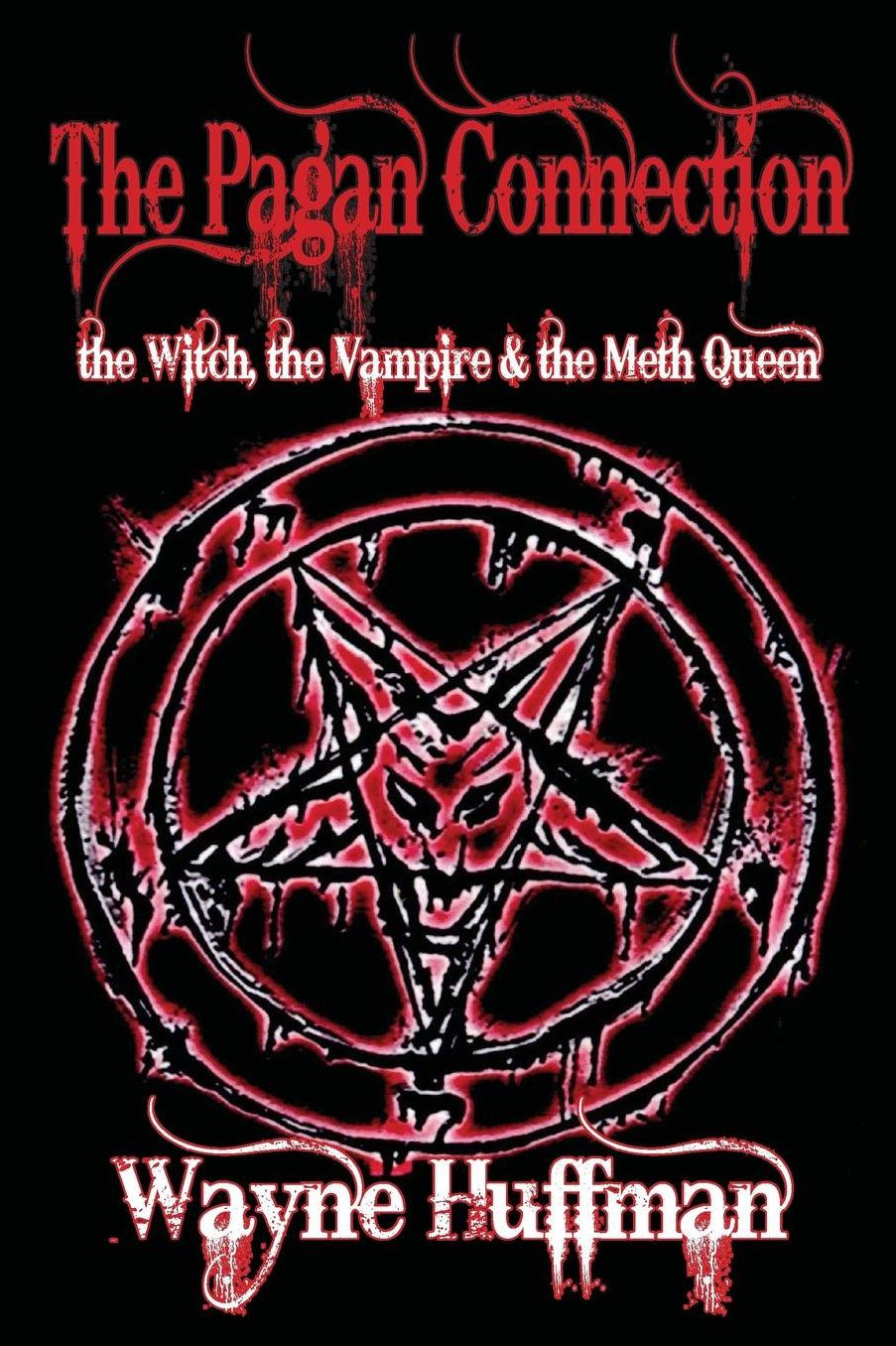 The Pagan Connection: The Witch, the Vampire & the Meth Queen