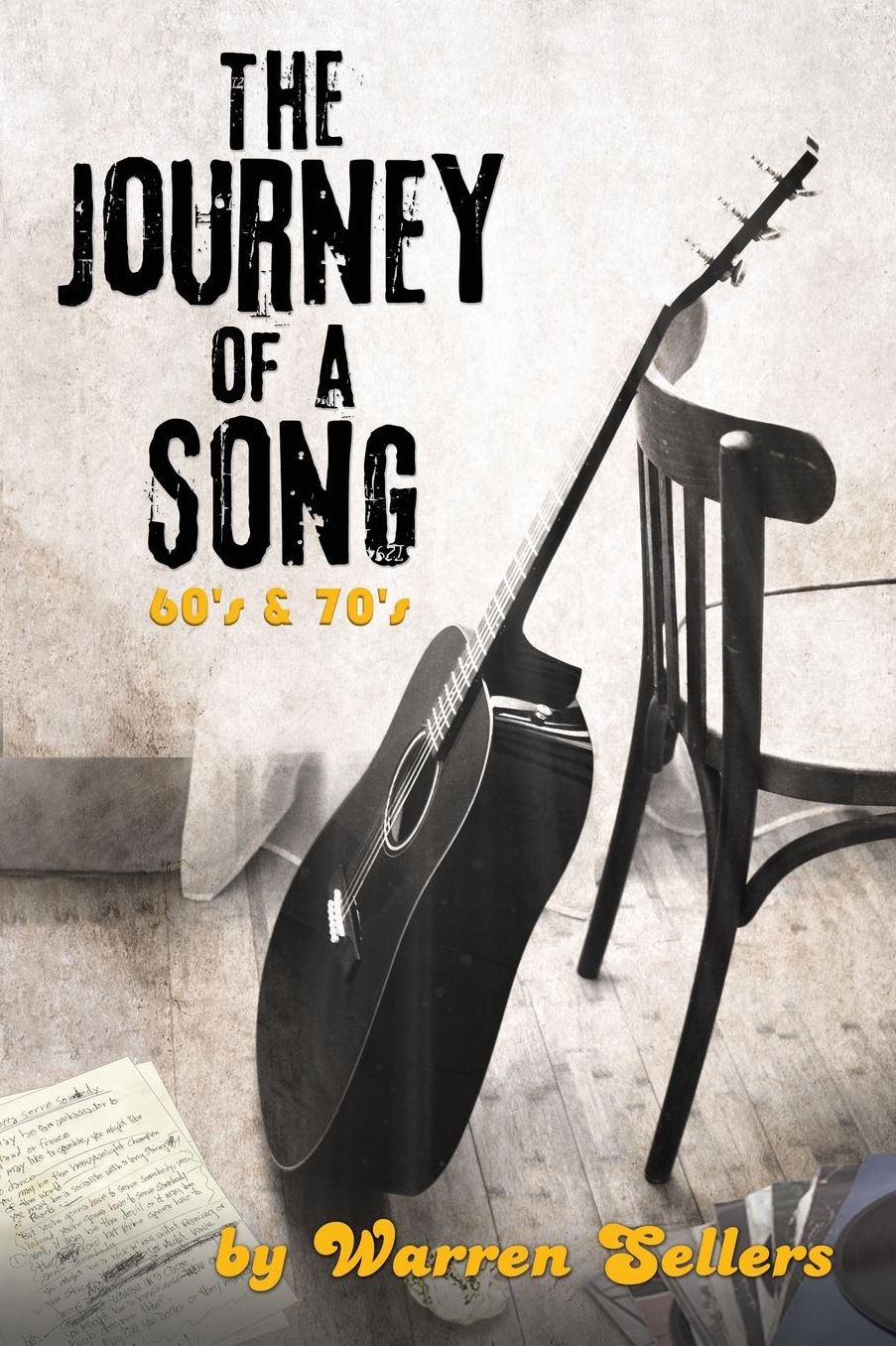 Journey of a Song 60's & 70's: The backstory of some of the most loved songs of the 60's & 70's