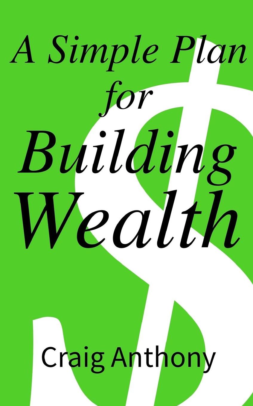 A Simple Plan for Building Wealth