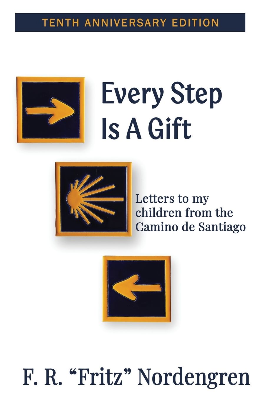 Every Step Is A Gift: Letters to my children from the Camino de Santiago