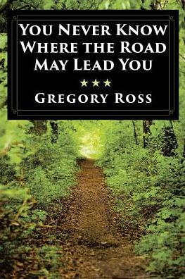 You Never Know Where the Road May Lead You