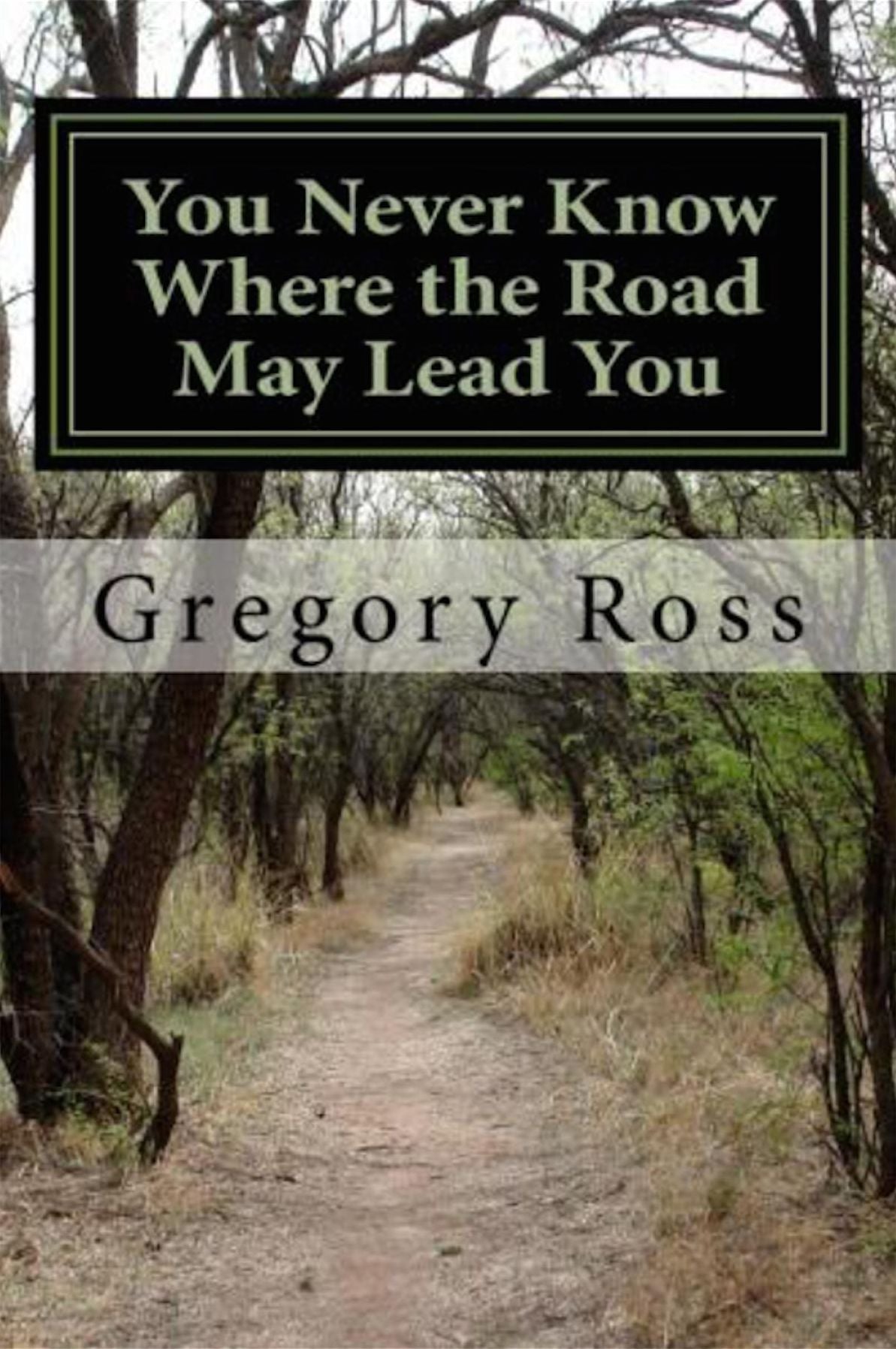You Never Know Where the Road May Lead You