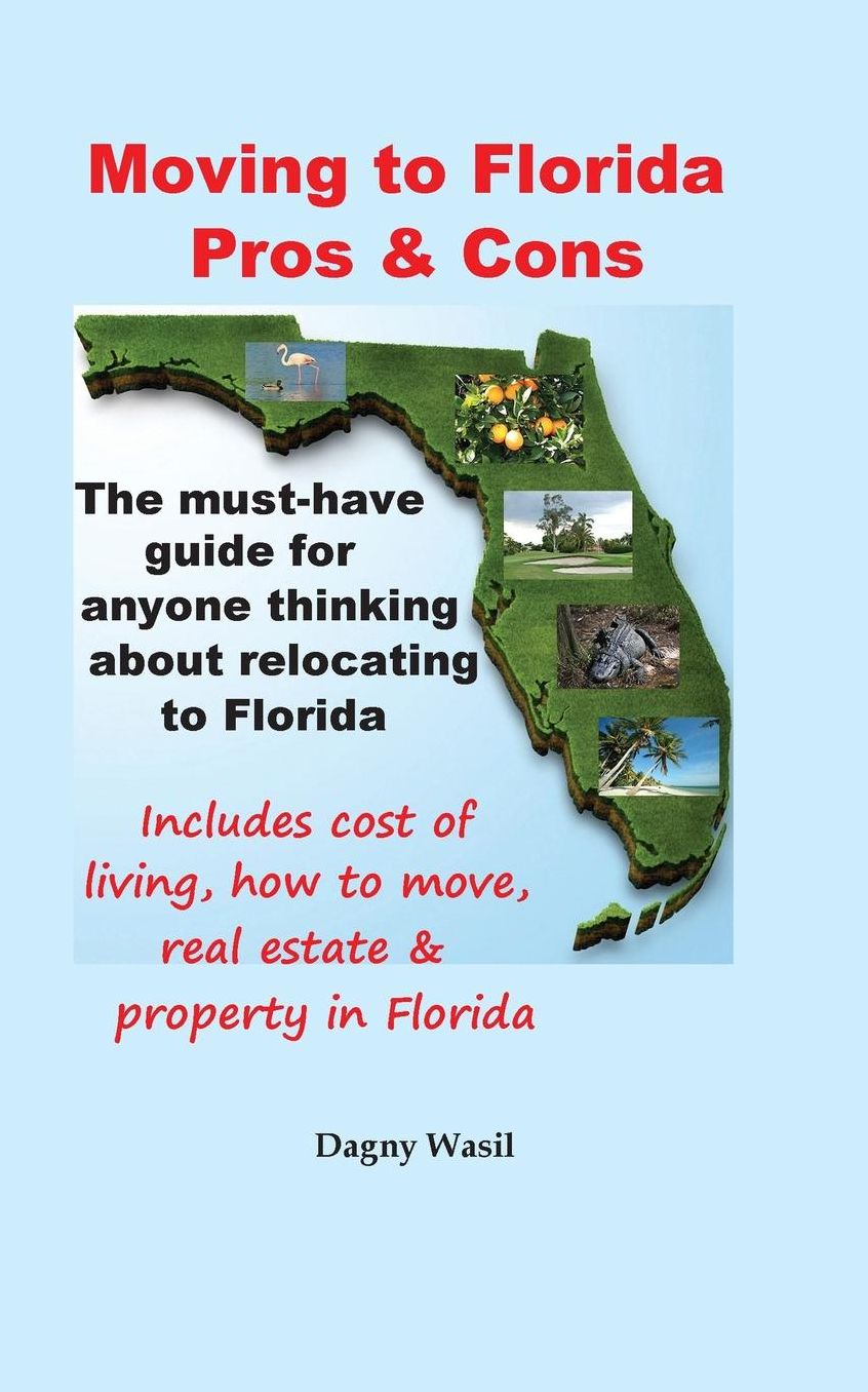Moving to Florida - Pros & Cons: Relocating to Florida, Cost of Living in Florida, How to Move to Florida, Florida Real Estate & Property in Florida