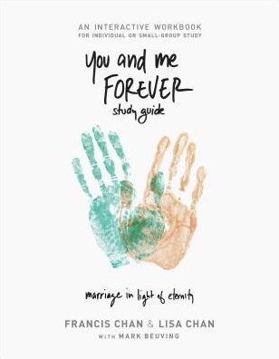 You and Me Forever Study Guide: Marriage in Light of Eternity