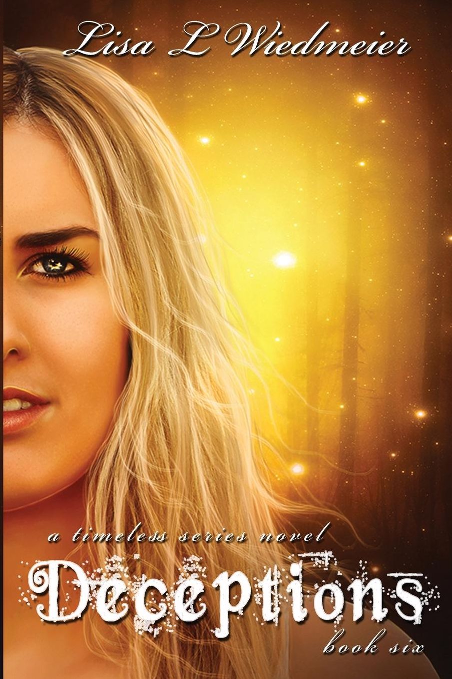 Deceptions: A Timeless Series Novel, Book 6