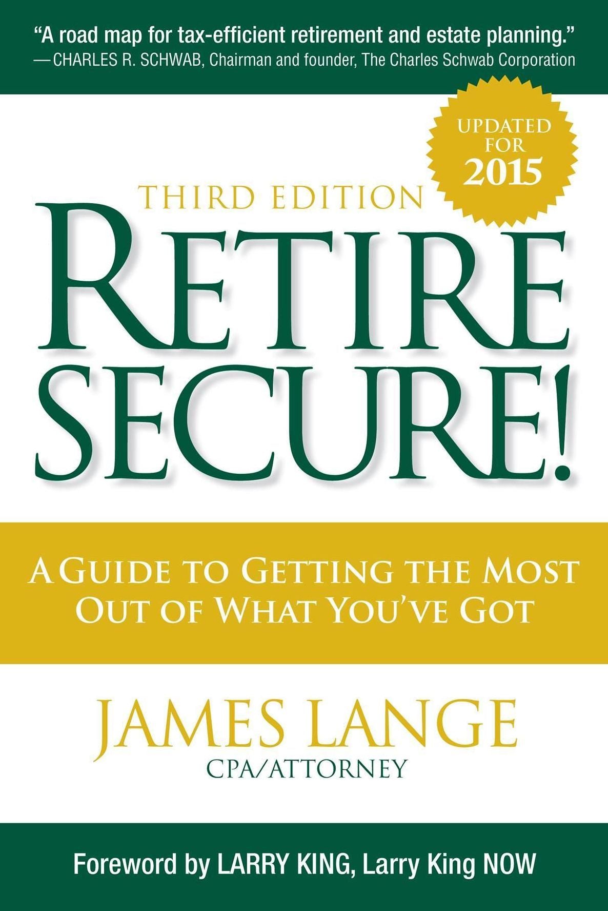 Retire Secure!: A Guide To Getting The Most Out Of What You've Got, Third Edition