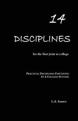 14 Disciplines For The First Year At College: Practical Disciplines for Living in a College Setting