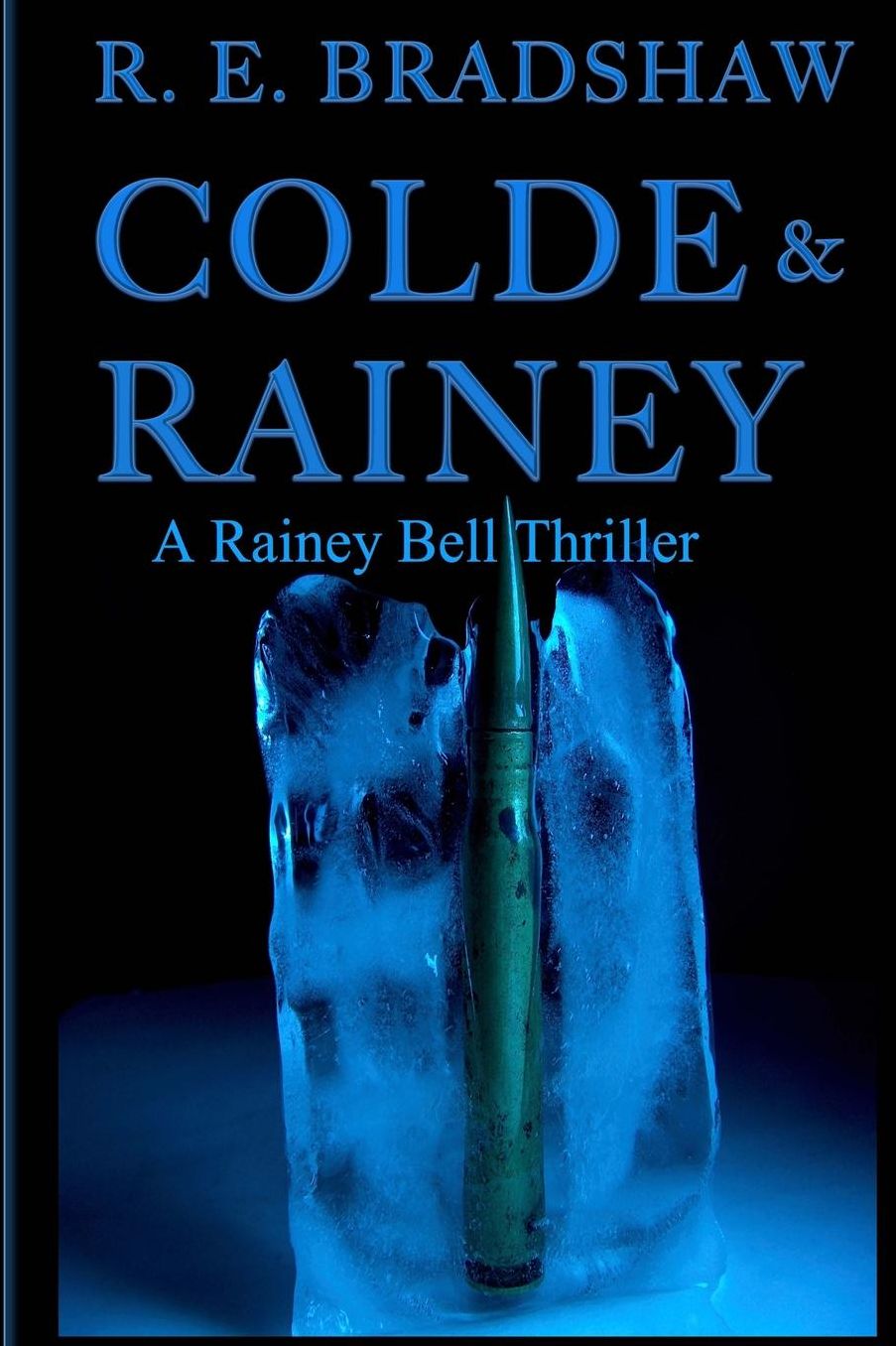 Colde & Rainey: A Rainey Bell Thriller