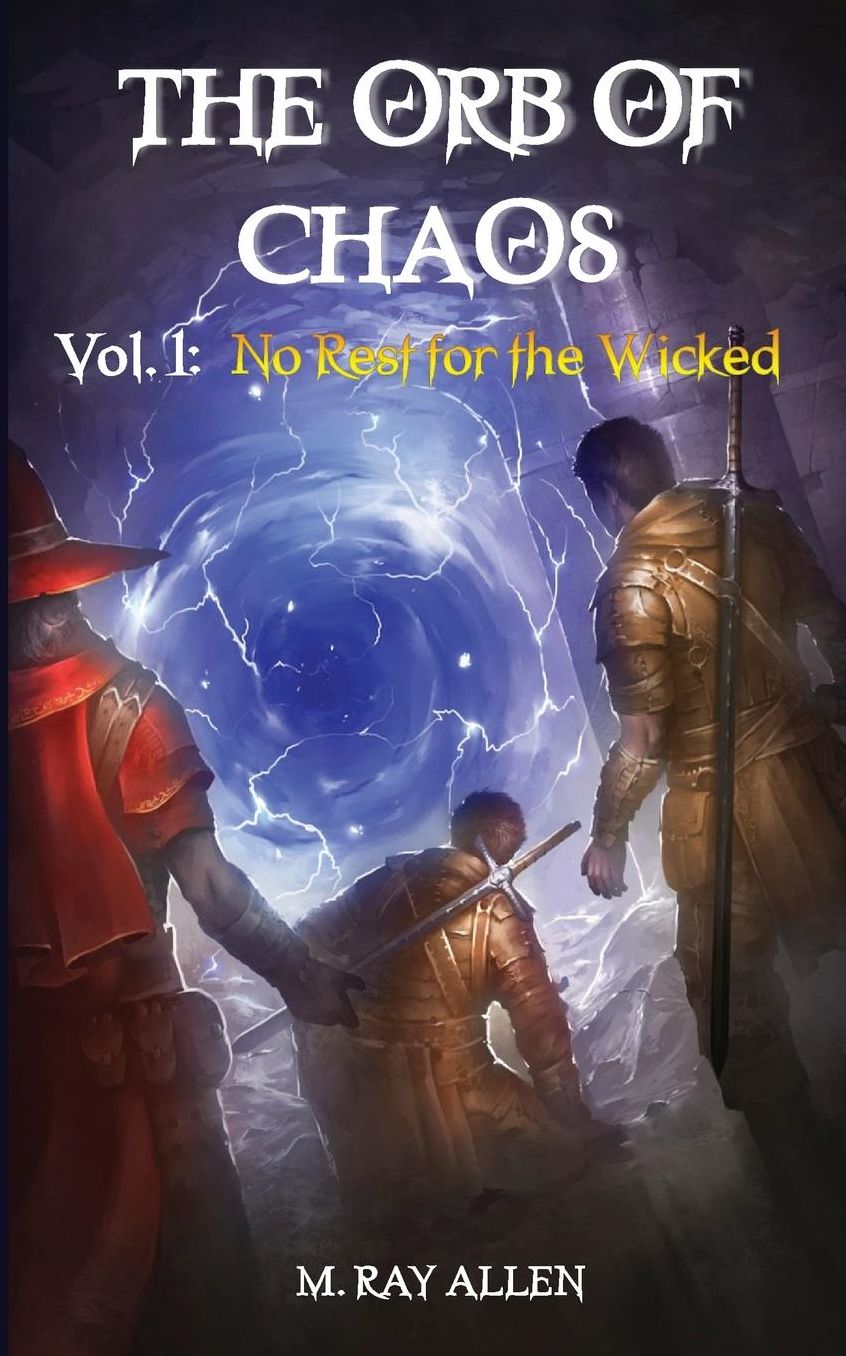 The Orb of Chaos: Vol. 1 No Rest for the Wicked