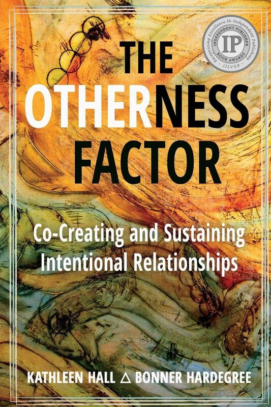 The Otherness Factor: Co-creating and Sustaining Intentional Relationships