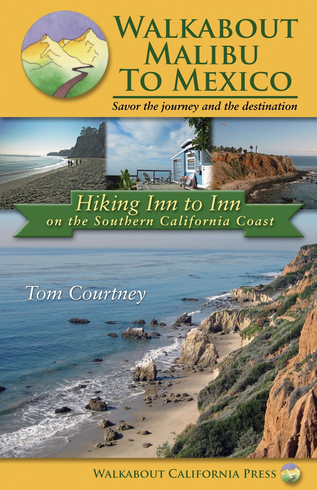 Walkabout Malibu to Mexico: Hiking Inn to Inn on the Southern California Coast
