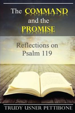 The Command and the Promise: Reflections on Psalm 119