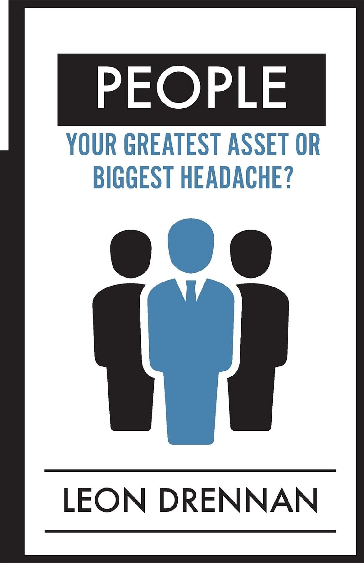 People: Your Greatest Asset or Biggest Headache?
