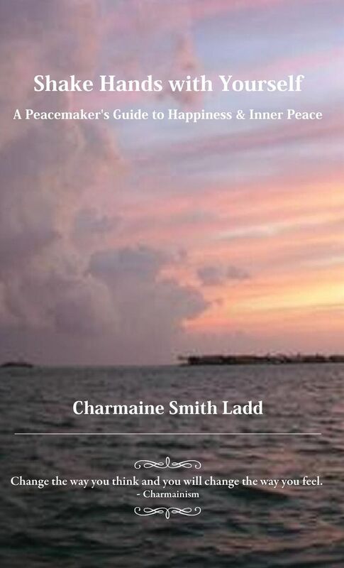 Shake Hands with Yourself: A Peacemaker's Guide to Happiness & Inner Peace