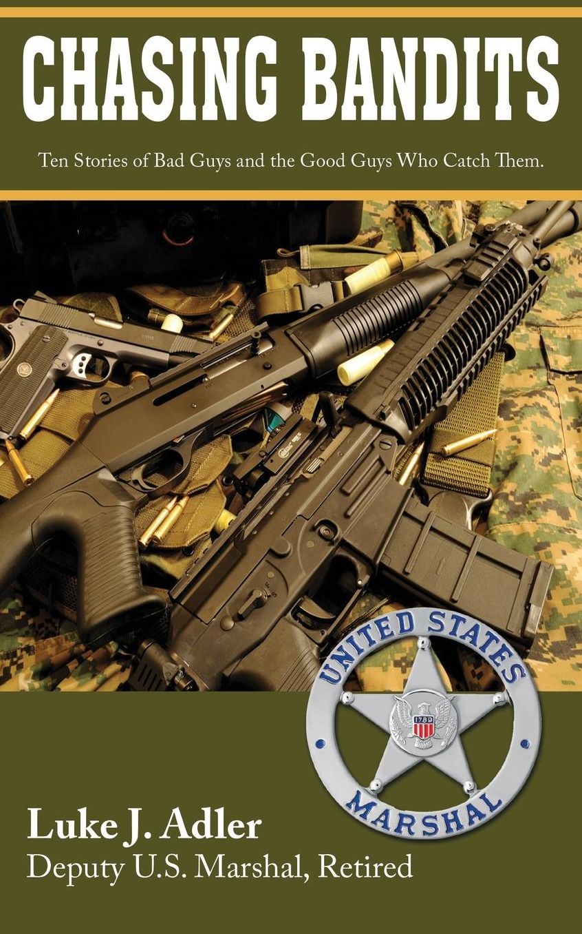 Chasing Bandits: Ten Stories of Bad Guys and the Good Guys Who Catch Them