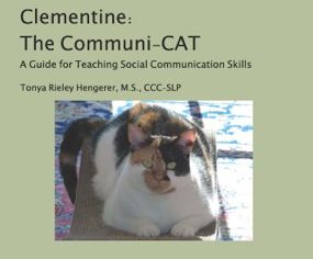 Clementine: The Communi-Cat, a Guide for Teaching Social Communication Skills