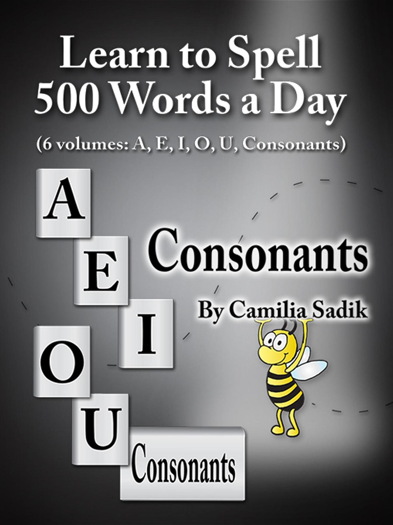 Learn to Spell 500 Words a Day: The Consonants