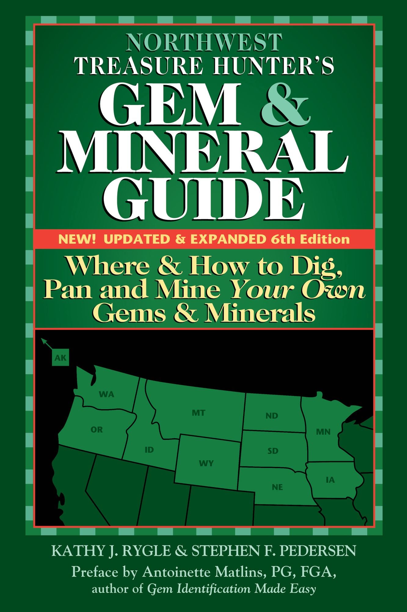 Northwest Treasure Hunter's Gem and Mineral Guide 6/E: Where and How to Dig, Pan and Mine Your Own Gems and Minerals
