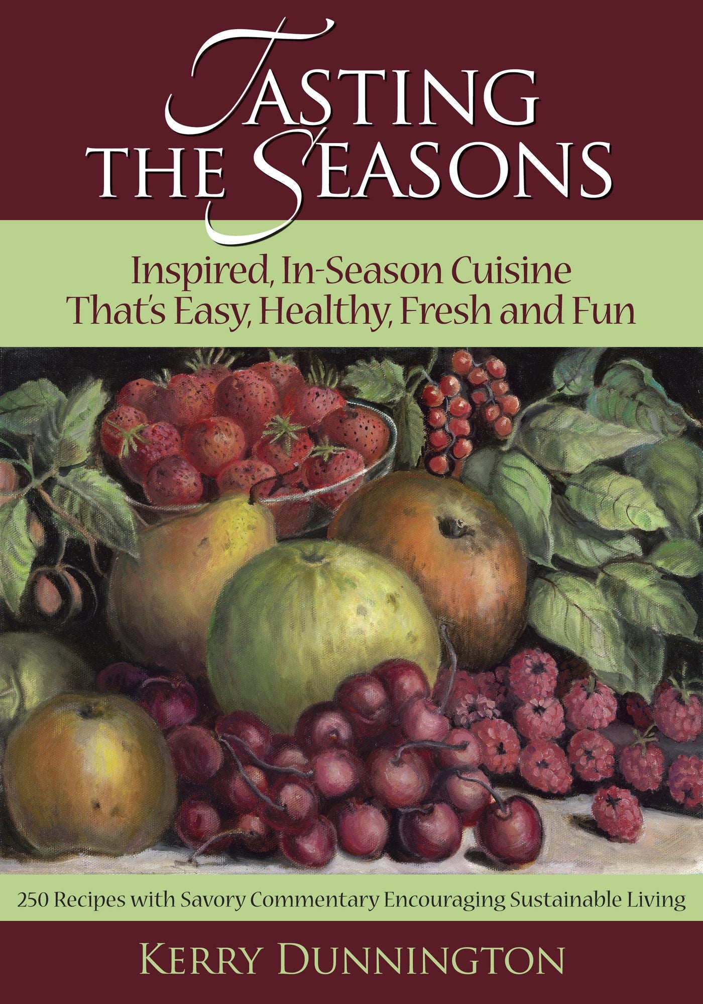 Tasting the Seasons: Inspired, In-Season Cuisine That's Easy, Healthy, Fresh and Fun