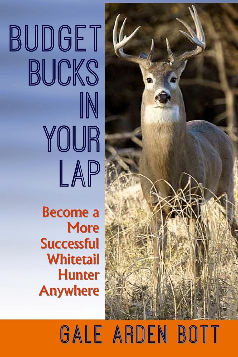 Budget Bucks in Your Lap: Become a More Successful Whitetail Hunter Anywhere