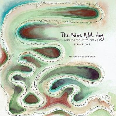 The Nine A.M. Jog: Musings, Vignettes, Poems II