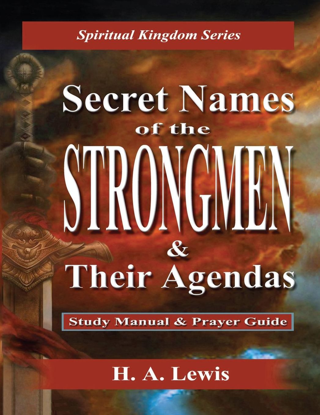 Secret Names of the Strongmen: and their Agendas, Information & Prayer Guide
