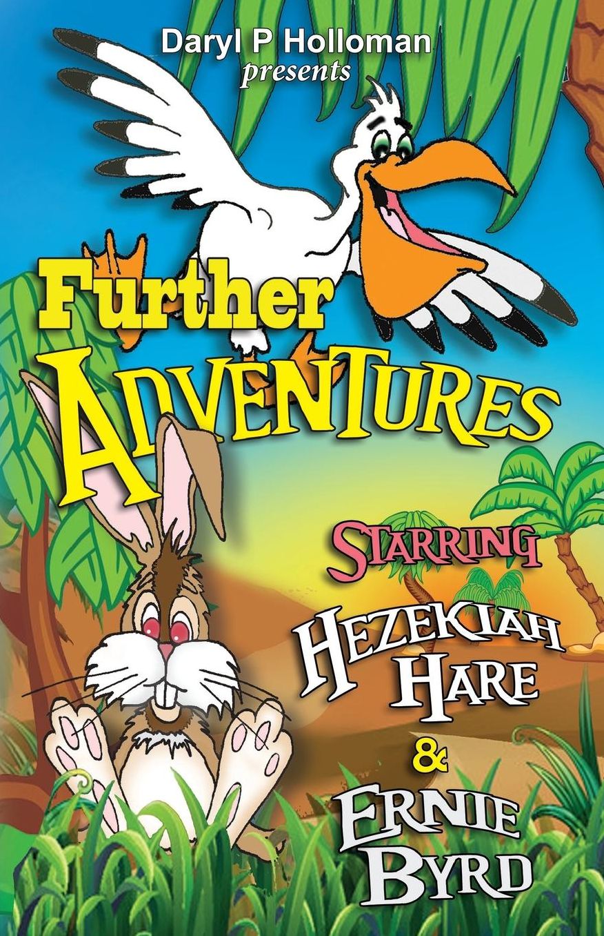 Further Adventures: Starring Hezekiah Hare & Ernie Byrd