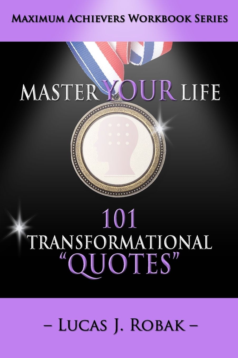 Master Your Life: 101 Transformational Quotes Workbook