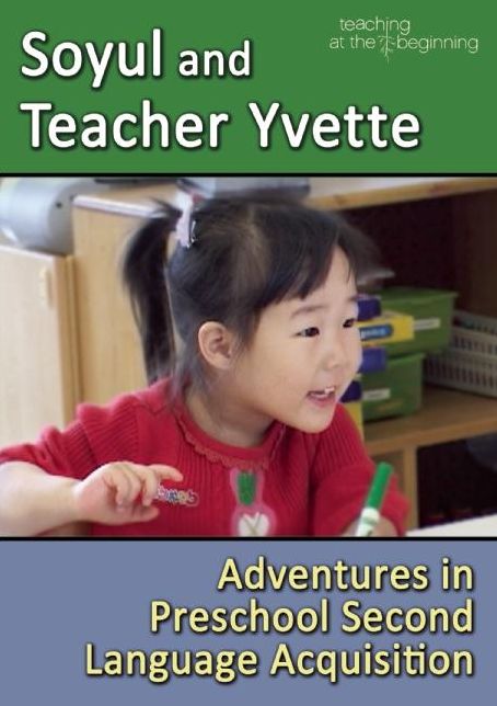 Soyul and Teacher Yvette DVD: Adventures in Preschool Second Language Acquisition