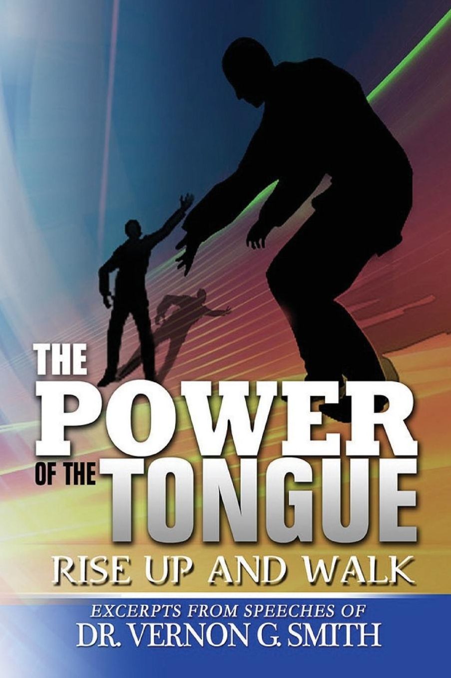 The Power of the Tongue: Rise Up and Walk