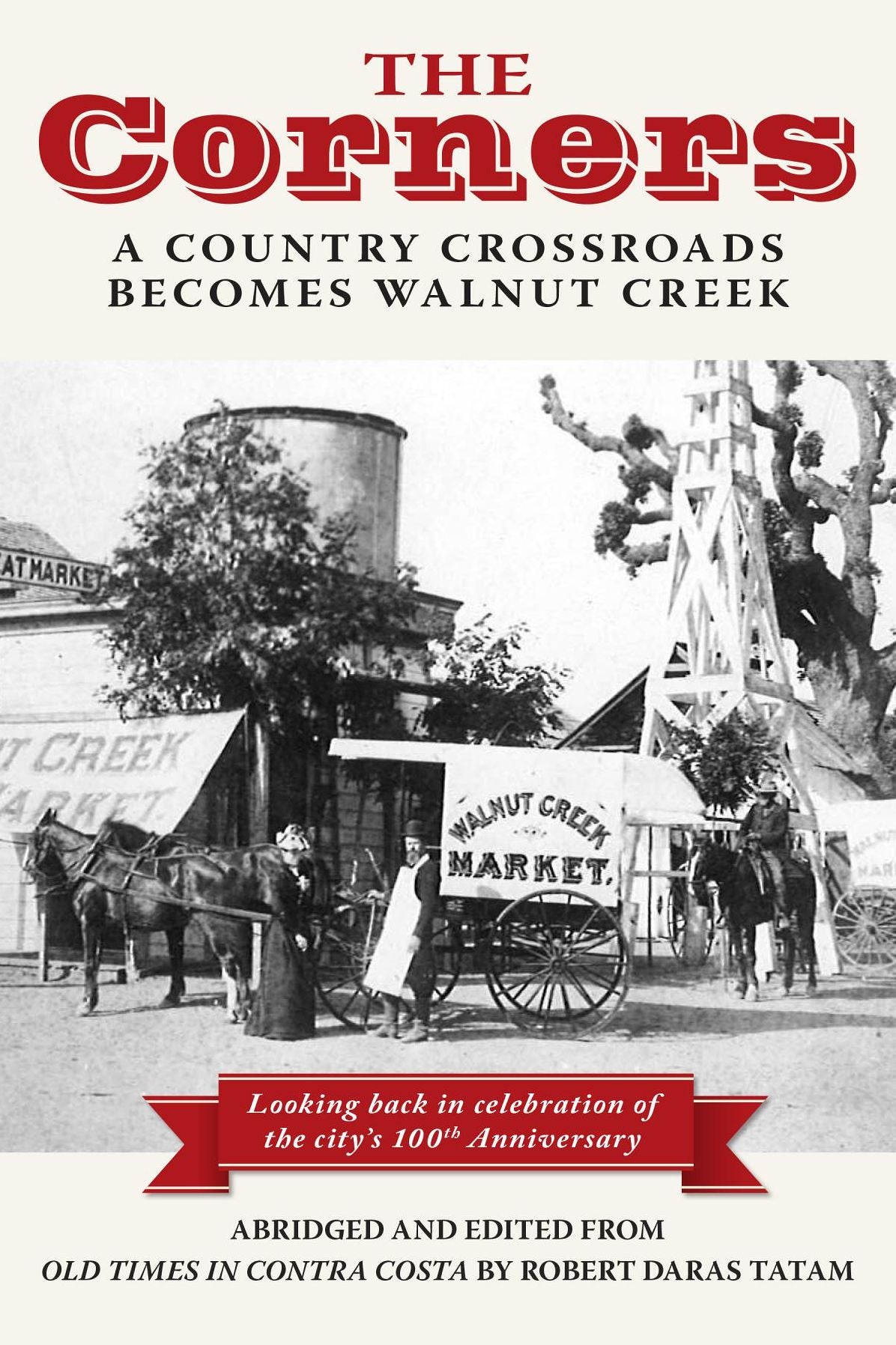 The Corners: A Country Crossroads Becomes Walnut Creek