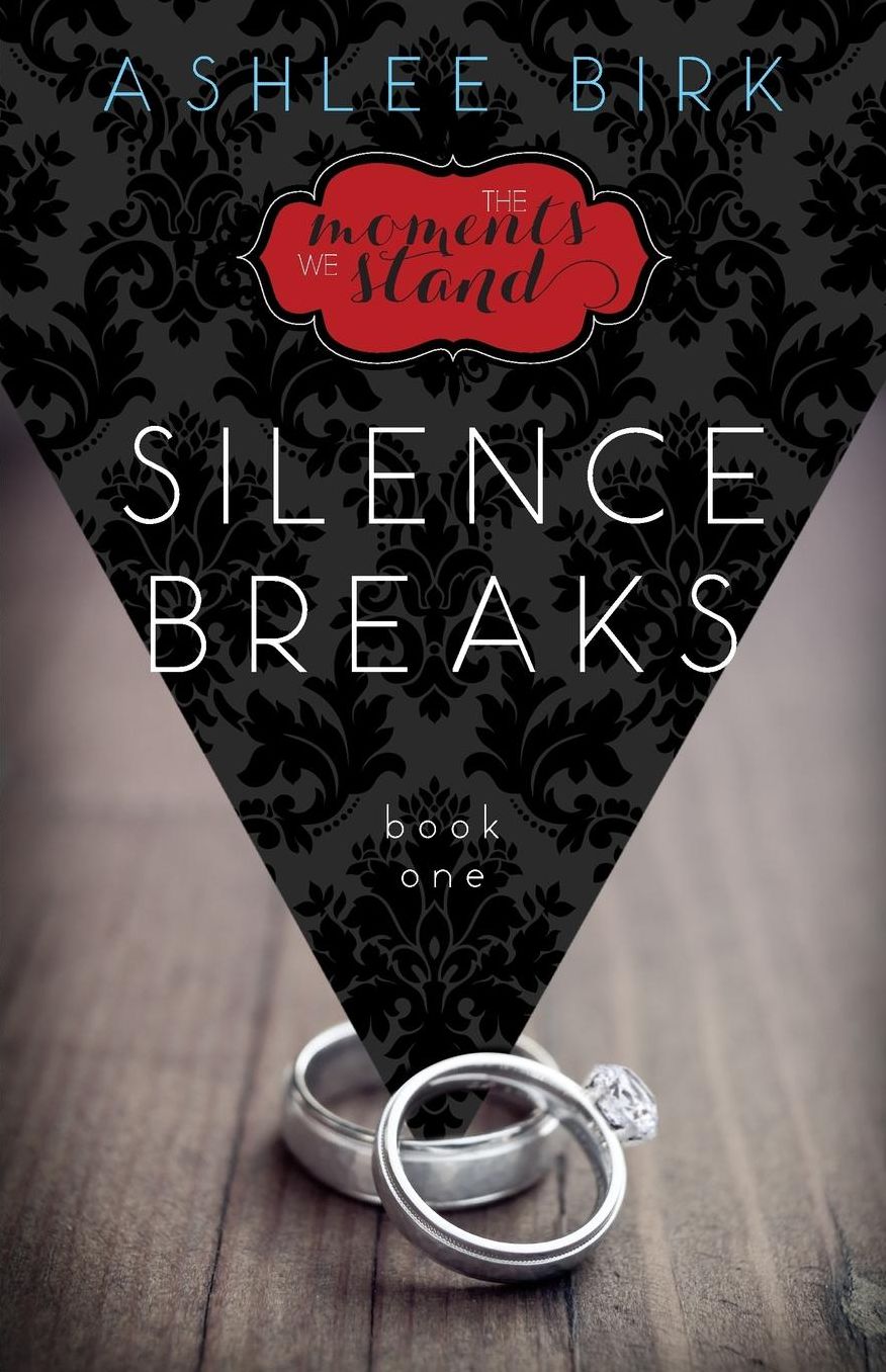 The Moments We Stand: Silence Breaks: Book 1