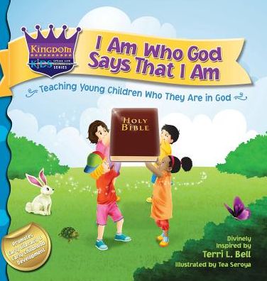 I Am Who God Says That I Am: Teaching young children who they are in God