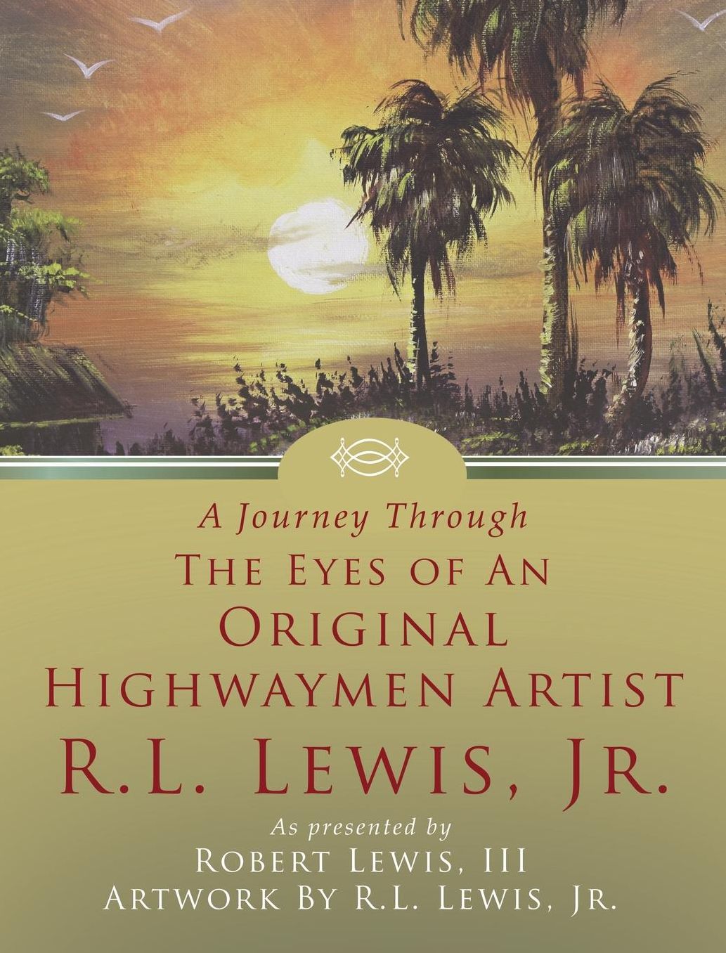 A Journey Through The Eyes of An Original Highwaymen Artist R.L. Lewis, Jr.