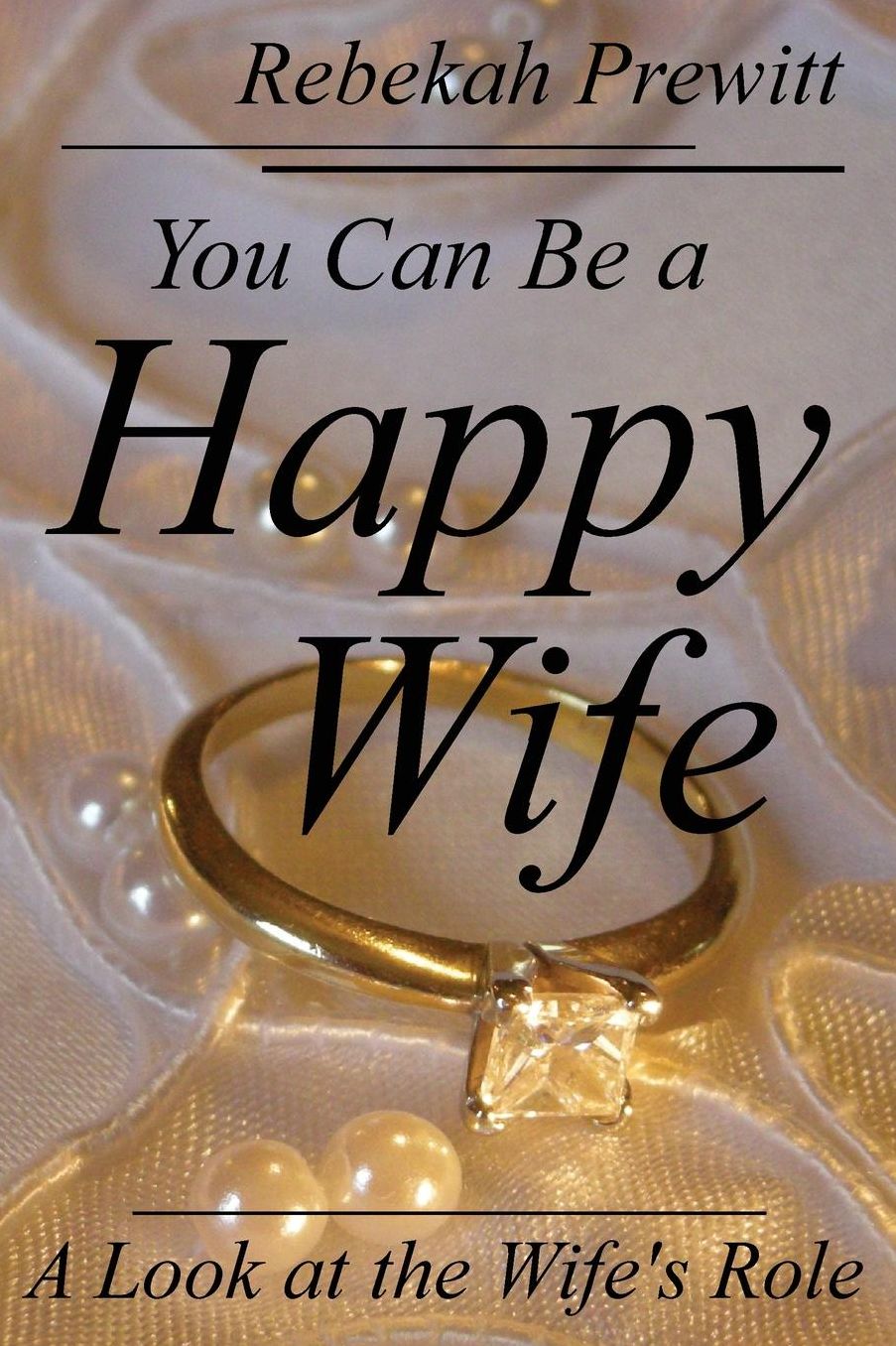 You Can Be a Happy Wife: A Look at the Wife's Role