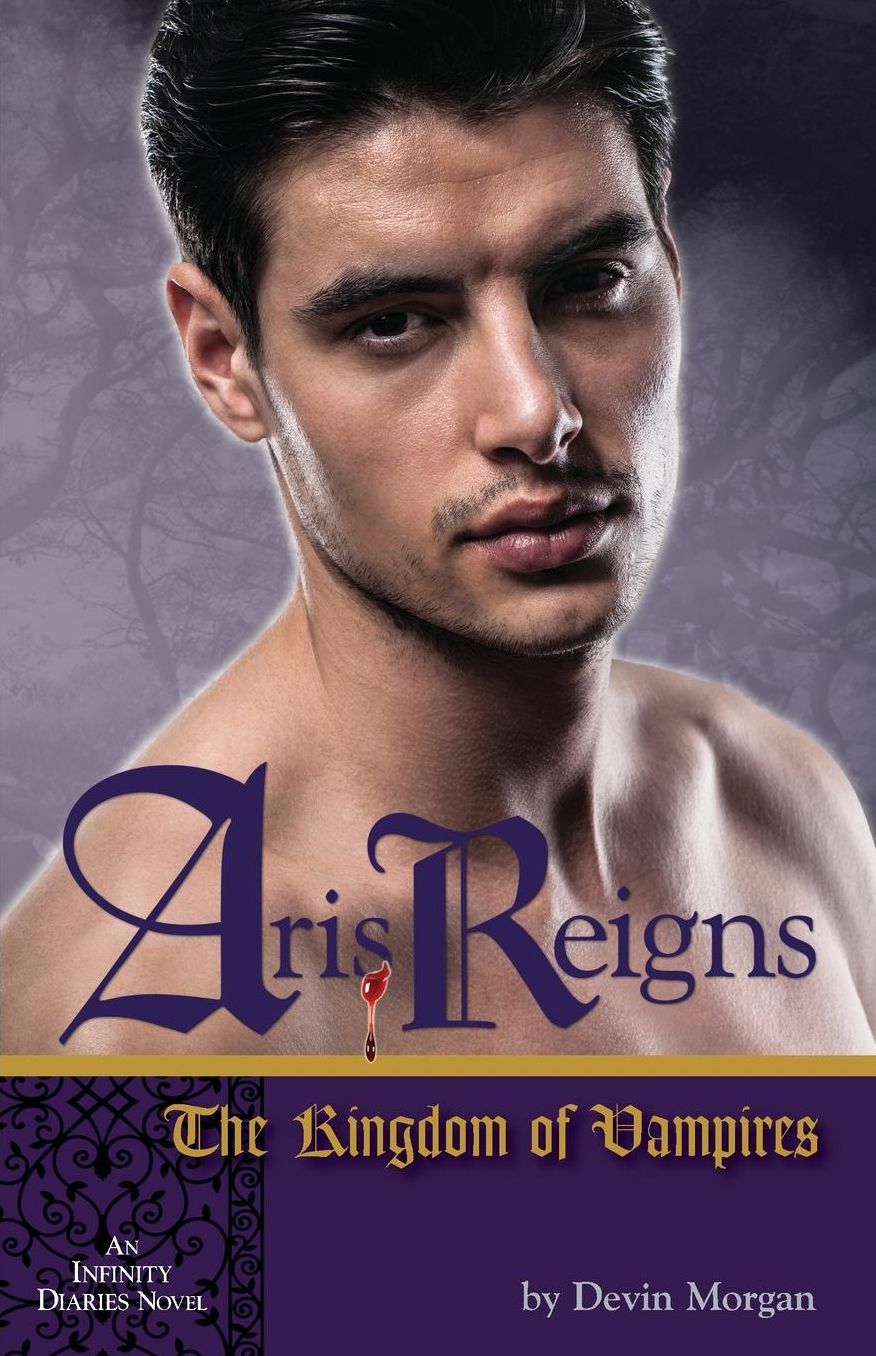 Aris Reigns: The Kingdom of Vampires: An Infinity Diaries Novel