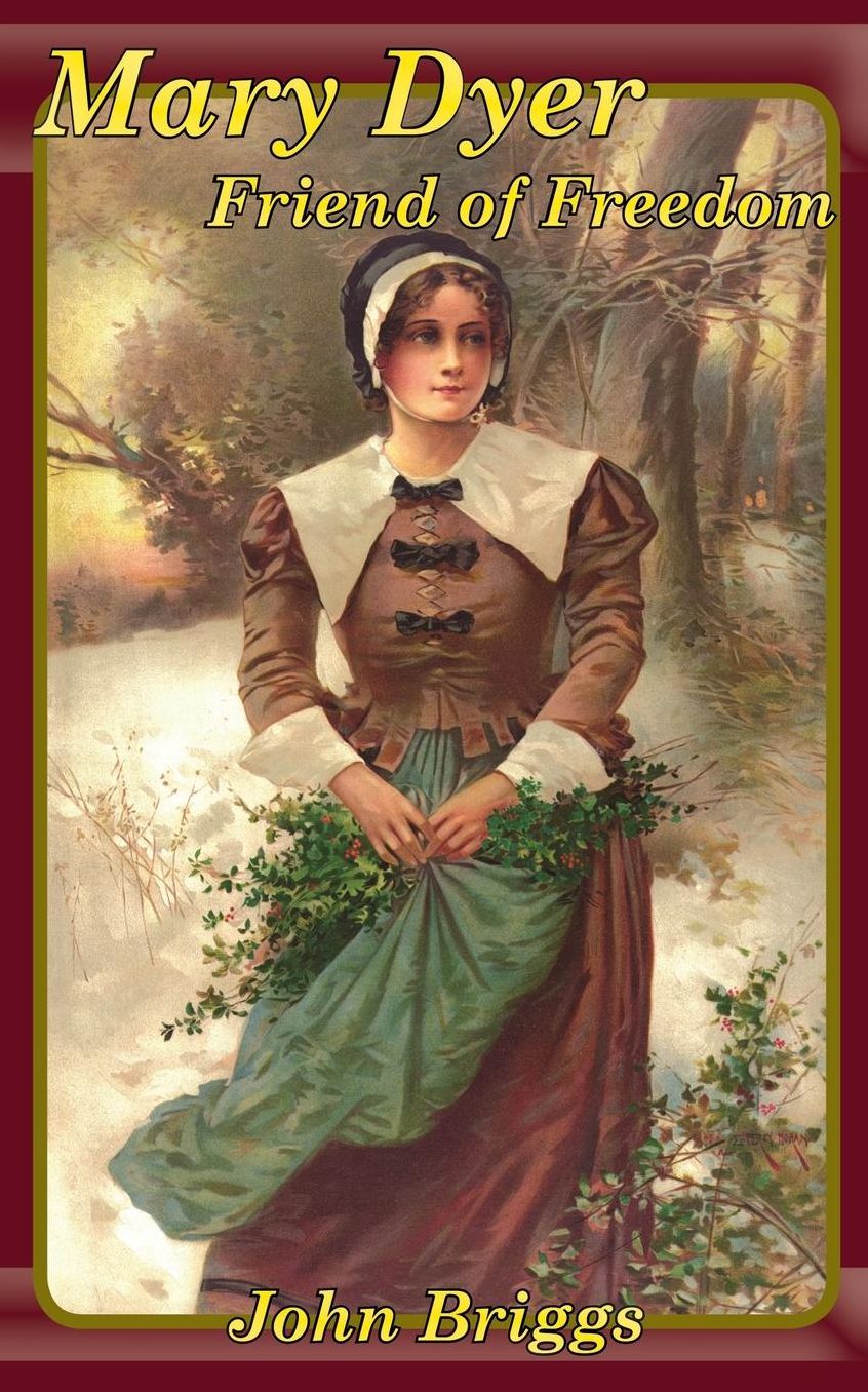Mary Dyer Friend of Freedom