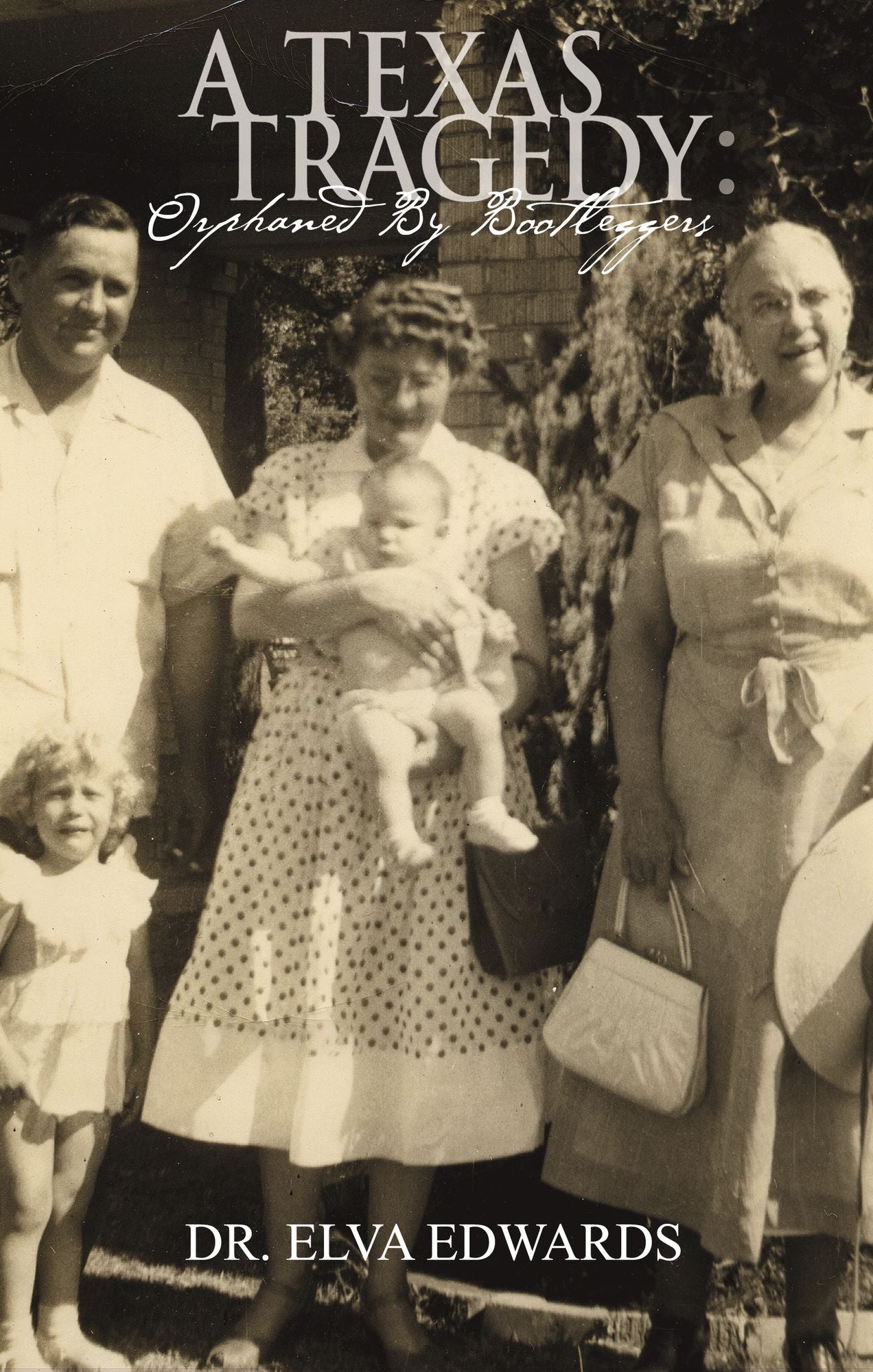 A Texas Tragedy: Orphaned By Bootleggers